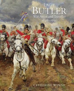 Hardcover Lady Butler: Painting, Travel and War Book