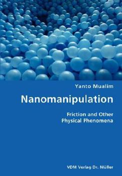 Paperback Nanomanipulation- Friction and Other Physical Phenomena Book