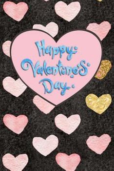 Paperback Happy Valentine's Day: Wide Ruled Notebook - 6 X 9 - 100 Pages Book