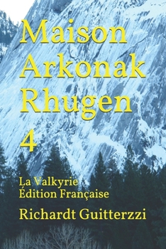 Paperback Maison Arkonak Rhugen 4: La Valkyrie Édition Française [French] Book