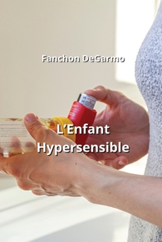 Paperback L'Enfant Hypersensible [French] Book