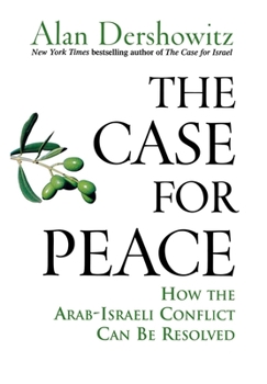 Hardcover The Case for Peace: How the Arab-Israeli Conflict Can Be Resolved Book