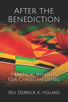 Paperback After the Benediction: Practical Insights for Christian Living Book
