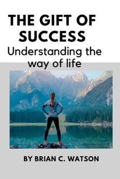 Paperback The gift of success: Understanding the way of life Book