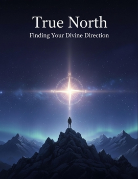 Paperback True North: Finding Your Divine Direction Book