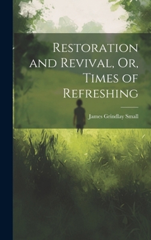 Hardcover Restoration and Revival, Or, Times of Refreshing Book