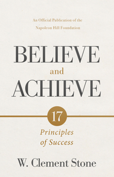 Paperback W. Clement Stone's Believe and Achieve: 17 Principles of Success Book