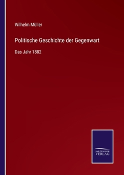 Paperback Politische Geschichte der Gegenwart: Das Jahr 1882 [German] Book