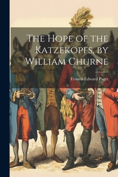 Paperback The Hope of the Katzekopfs, by William Churne Book