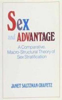 Hardcover Sex and Advantage: A Comparative Macro-Structural Theory of Sex Stratification Book