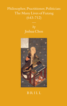 Hardcover Philosopher, Practitioner, Politician: The Many Lives of Fazang (643-712) Book