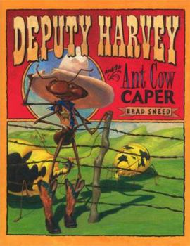 Hardcover Deputy Harvey and the Ant Cow Caper Book
