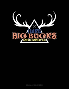Paperback I Like Big Bucks And I Cannot Lie: Cornell Notes Notebook Book