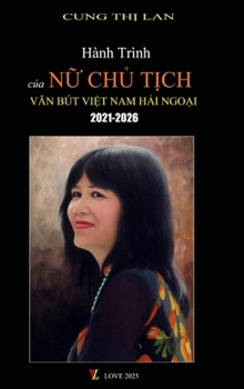 Hành Trình c?a N? CH? T?CH: VAn Bút Vi?t Nam H?i Ngo?i (Vietnamese Edition)