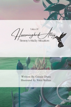 Paperback Tales of Hummingbird Alley: Timmy's Sticky Situation Book