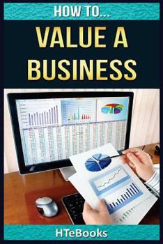 Paperback How To Value a Business: Quick Start Guide Book