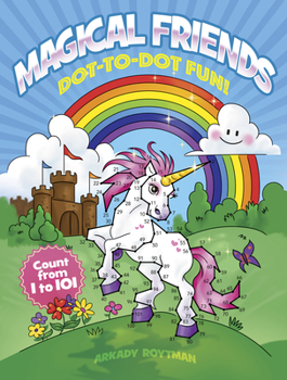 Paperback Magical Friends Dot-To-Dot Fun!: Count from 1 to 101 Book