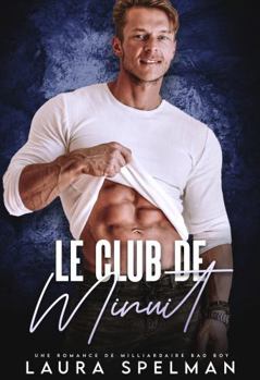 Paperback Le Club De Minuit: Une Romance de Milliardaire Bad Boy [French] Book