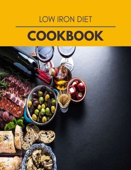 Low Iron Diet Cookbook: Easy and Delicious for Weight Loss Fast, Healthy Living, Reset your Metabolism | Eat Clean, Stay Lean with Real Foods for Real Weight Loss