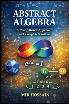 Paperback Abstract Algebra A Proof-Based Approach with Complete Solutions Book