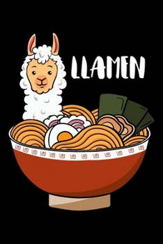 Llamen: Llama Ramen Notebook to Write in, 6x9, Lined, 120 Pages Journal