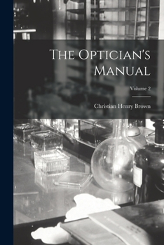 Paperback The Optician's Manual; Volume 2 Book