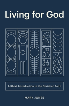 Paperback Living for God: A Short Introduction to the Christian Faith Book