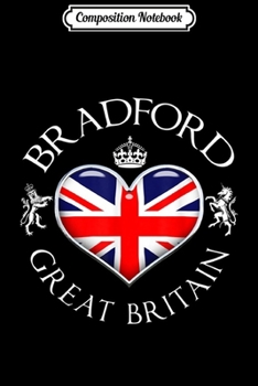 Composition Notebook: Love Bradford Britain Flag Heart Gift Journal/Notebook Blank Lined Ruled 6x9 100 Pages
