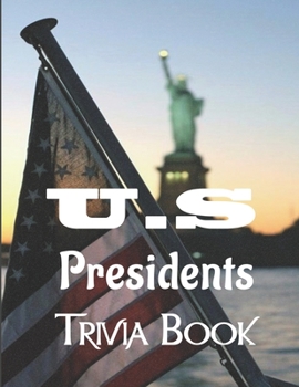 Paperback U.S Presidents Trivia Book: Strange Stories and Shocking Trivia from Inside the White House Book