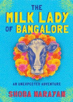 Hardcover The Milk Lady of Bangalore: An Unexpected Adventure Book
