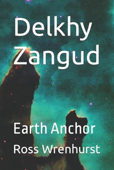 Paperback Delkhy Zangud: Earth Anchor Book