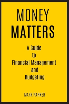 Paperback Money Matters: A Guide to Financial Management and Budgeting Book