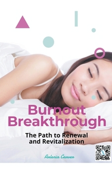 Paperback Burnout Breakthrough: The Path to Renewal and Revitalization Book