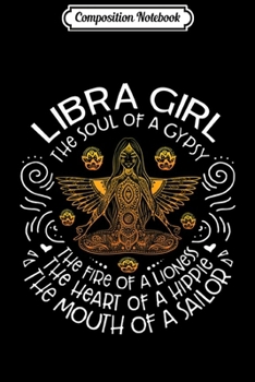 Composition Notebook: Libra Girl The Soul Of A Gypsy Birthday  Journal/Notebook Blank Lined Ruled 6x9 100 Pages