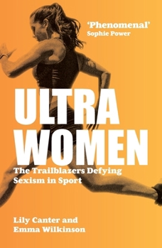 Paperback Ultra Women: The Trailblazers Defying Sexism in Sport Book