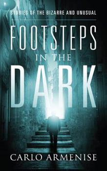 Paperback Footsteps in the Dark: Stories of the Bizarre and Unusual Book