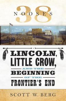 Hardcover 38 Nooses: Lincoln, Little Crow, and the Beginning of the Frontier's End Book