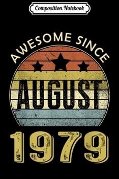 Paperback Composition Notebook: Awesome August 1979 Funny 40th Birthday Decorations Journal/Notebook Blank Lined Ruled 6x9 100 Pages Book