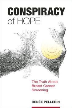 Paperback Conspiracy of Hope: The Truth about Breast Cancer Screening Book