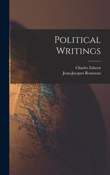 The Political Writings of Jean Jacques Rousseau