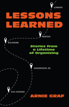 Paperback Lessons Learned: Stories from a Lifetime of Organizing Book