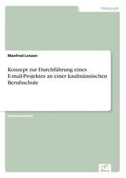 Paperback Konzept zur Durchführung eines E-mail-Projektes an einer kaufmännischen Berufsschule [German] Book