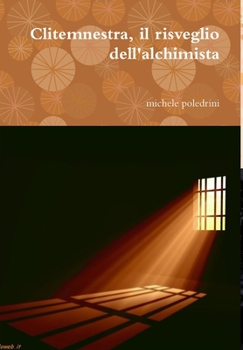 Hardcover clitemnestra, il risveglio dell'alchimista [Italian] Book
