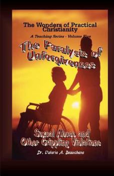 Paperback The Paralysis of Unforgiveness: Sexual Abuse and Other Crippling Violations Book
