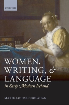 Hardcover Women, Writing, and Language in Early Modern Ireland Book