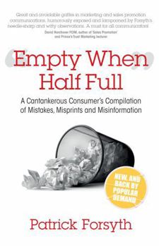 Paperback Empty When Half Full: A Cantankerous Consumer's Compilation of Mistakes, Misprints and Misinformation Book