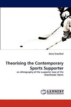 Paperback Theorising the Contemporary Sports Supporter Book