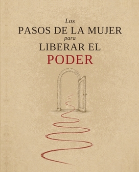 Paperback Los Pasos de la Mujer Para Liberar el Poder [Spanish] Book