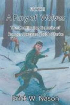 Paperback A Fury of Wolves: The Continuing Exploits of Ranger Sergeant Jacob Clarke Book