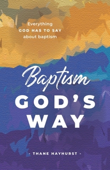 Paperback Baptism God's Way: Everything God has to say about baptism Book